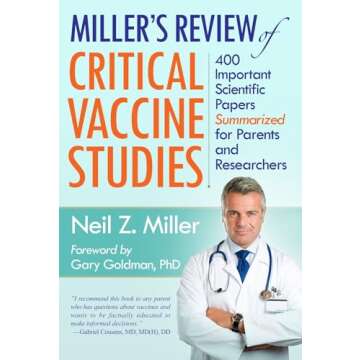 Miller's Review of Critical Vaccine Studies: 400 Important Scientific Papers Summarized for Parents and Researchers