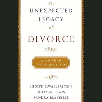 The Unexpected Legacy of Divorce: A 25-Year Landmark Study