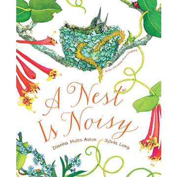 A Nest Is Noisy: (Nature Books for Kids, Children's Books Ages 3-5, Award Winning Children's Books) (Sylvia Long)