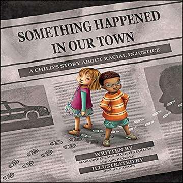 Something Happened in Our Town: A Child's Story About Racial Injustice