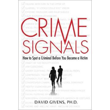 Crime Signals: How to Spot a Criminal Before You Become a Victim