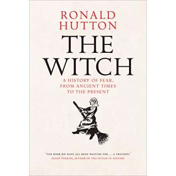 The Witch: A History of Fear, from Ancient Times to the Present