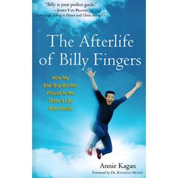 The Afterlife of Billy Fingers: How My Bad-Boy Brother Proved to Me There's Life After Death