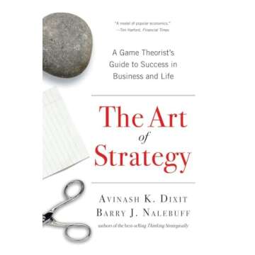 The Art of Strategy: A Game Theorist's Guide to Success in Business and Life