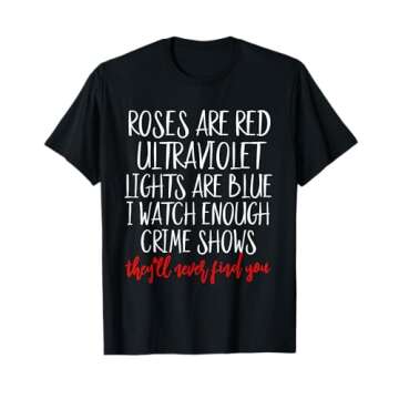 Roses Are Red Ultraviolet Lights Are Blue True Crime Obsess T-Shirt