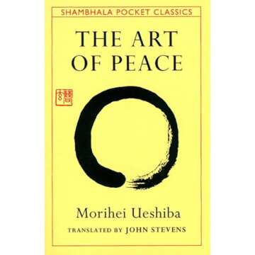 The Art of Peace: Teachings of the Founder of Aikido