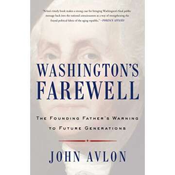 Washington's Farewell: The Founding Father's Warning to Future Generations (Must-Read American History)