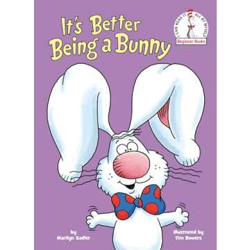 It's Better Being a Bunny: An Early Reader Book for Kids (Beginner Books)