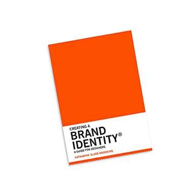 Creating a Brand Identity: A Guide for Designers: (Graphic Design Books, Logo Design, Marketing)