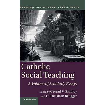 Catholic Social Teaching: A Volume of Scholarly Essays (Law and Christianity)