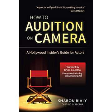 How To Audition On Camera: A Hollywood Insider's Guide for Actors