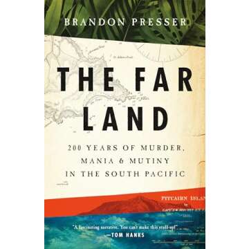 The Far Land: 200 Years of Murder, Mania, and Mutiny in the South Pacific