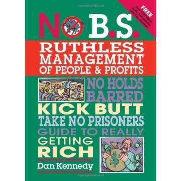 No B.S. Ruthless Management of People and Profits by Kennedy, Dan S. 1st (first) Edition [Paperback(2008)]