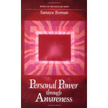 Personal Power Through Awareness: How to Use the Unseen and Higher Energies of the Universe for Spiritual Growth and Personal Transformation (Earth life) by Roman, Sanaya 2nd (second) Printing Edition (1986)