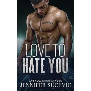 Love to Hate You: An Enemies-to-Lovers Forced Proximity New Adult Sports Romance