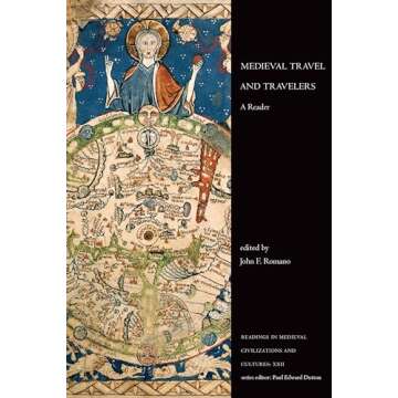 Medieval Travel and Travelers: A Reader (Readings in Medieval Civilizations and Cultures)