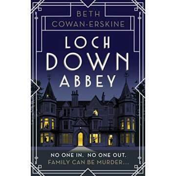 Loch Down Abbey: A perfectly witty Scottish cozy murder mystery for fans of Golden Age crime fiction (A Loch Down Abbey Mystery)