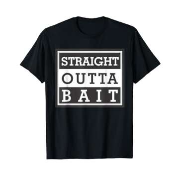 Funny Straight Outta Bait Fishing Clothing For Fishing Trips T-Shirt