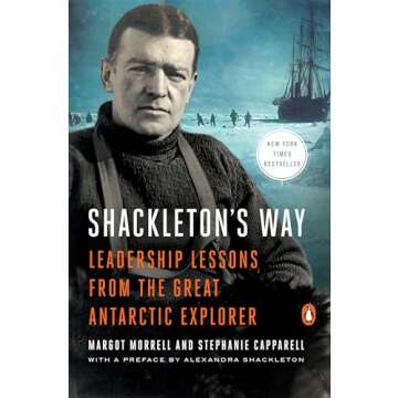 Shackleton's Way: Leadership Lessons from the Great Antarctic Explorer