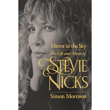 Mirror in the Sky: The Life and Music of Stevie Nicks