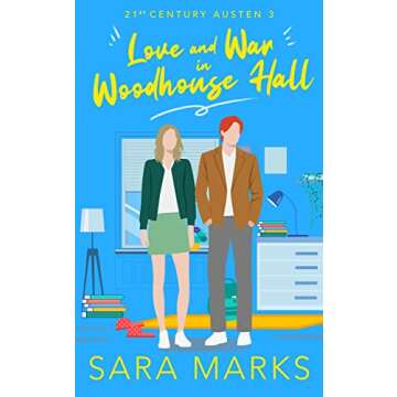 Love and War in Woodhouse Hall: A Modern Retelling of Jane Austen’s Emma (21st Century Austen Book 3)