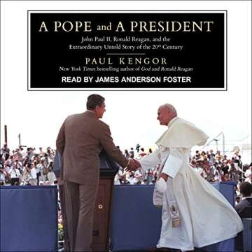 A Pope and a President: John Paul II, Ronald Reagan, and the Extraordinary Untold Story of the 20th Century