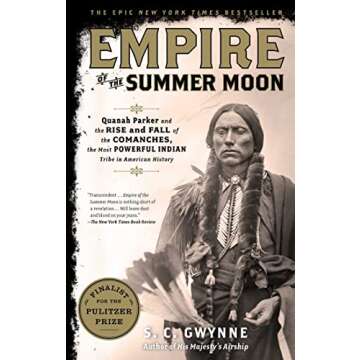 Empire of the Summer Moon: Quanah Parker and the Rise and Fall of the Comanches, the Most Powerful Indian Tribe in American History