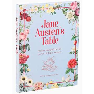 Jane Austen's Table: Recipes Inspired by the Works of Jane Austen (Literary Cookbooks)