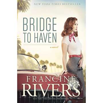 Bridge to Haven: A Novel (A Riveting Historical Christian Fiction Romance Set in 1950s Hollywood)