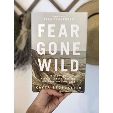 Fear Gone Wild: A Story of Mental Illness, Suicide, and Hope Through Loss