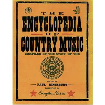 The Encyclopedia of Country Music: The Ultimate Guide to the Music