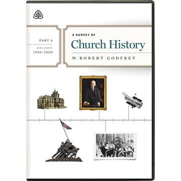 A Survey of Church History, Part 6 A.D. 1900-2000