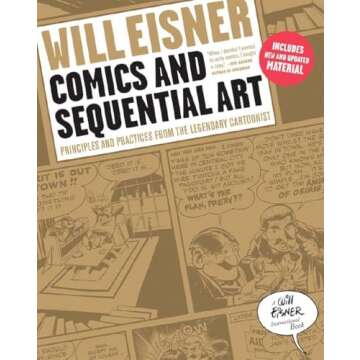 Comics and Sequential Art: Principles and Practices from the Legendary Cartoonist (Will Eisner Instructional Books)