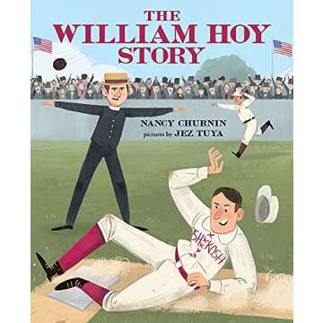 The William Hoy Story: How a Deaf Baseball Player Changed the Game