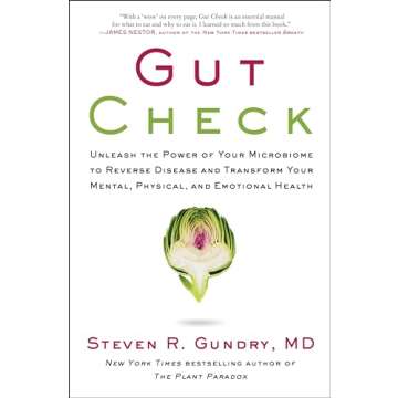 Gut Check: Unleash the Power of Your Microbiome to Reverse Disease and Transform Your Mental, Physical, and Emotional Health (The Plant Paradox, 7)