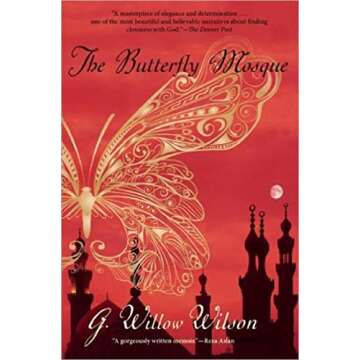 The Butterfly Mosque: A Young American Woman's Journey to Love and Islam