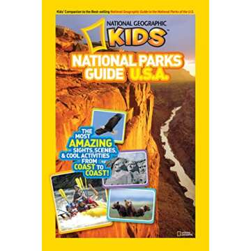 National Geographic Kids National Parks Guide U.S.A.: The Most Amazing Sights, Scenes, and Cool Activities from Coast to Coast!