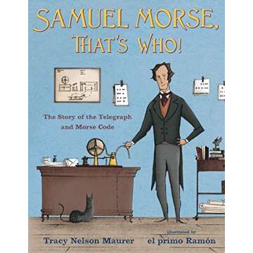 Samuel Morse, That's Who!: The Story of the Telegraph and Morse Code