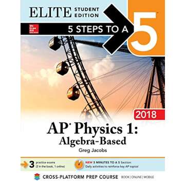 5 Steps to a 5: AP Physics 1: Algebra-Based 2018, Elite Student Edition