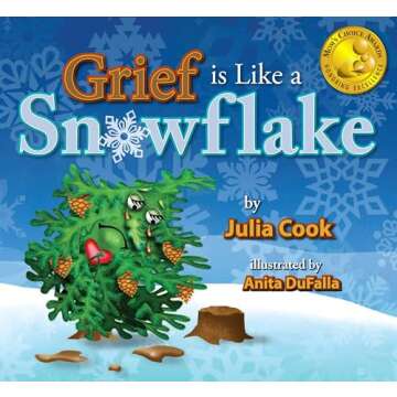 Grief is Like a Snowflake: A Picture Book About the Death of a Loved One