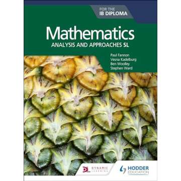 Mathematics for the IB Diploma: Analysis and approaches SL: Hodder Education Group