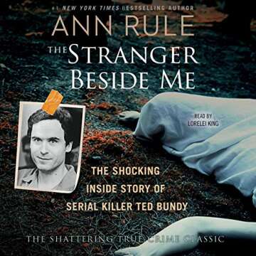 The Stranger Beside Me: The Shocking True Story of Serial Killer Ted Bundy