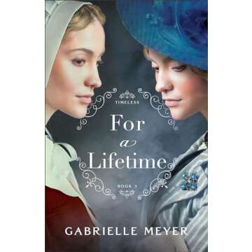 For a Lifetime (Timeless Book #3): (An Inspirational Historical Time-Travel Romance Novel)