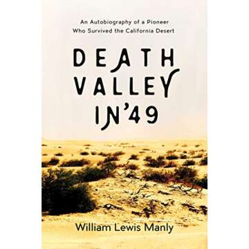 Death Valley in '49: An Autobiography of a Pioneer Who Survived the California Desert