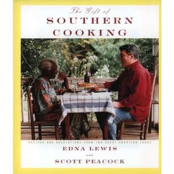 The Gift of Southern Cooking: Recipes and Revelations from Two Great American Cooks