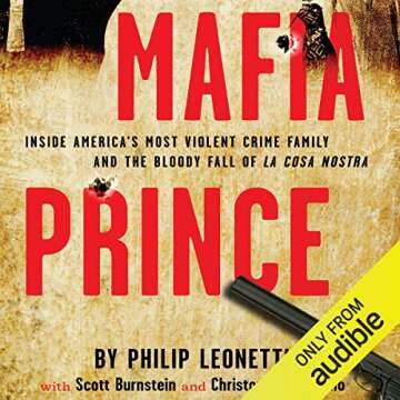 Mafia Prince: Inside America's Most Violent Crime Family and the Bloody Fall of La Cosa Nostra