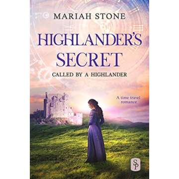 Highlander's Secret: A Scottish Historical Time Travel Romance (Called by a Highlander Book 2)