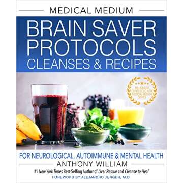 Medical Medium Brain Saver Protocols, Cleanses & Recipes: For Neurological, Autoimmune & Mental Health