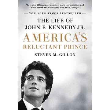 America's Reluctant Prince: The Life of John F. Kennedy Jr.