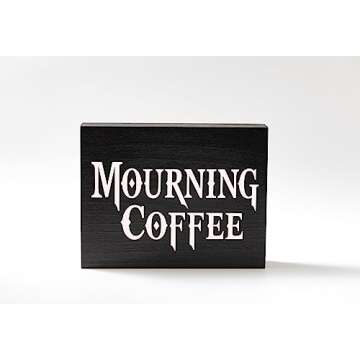 Gothic Mourning Coffee Sign for Witchy Kitchen Decor